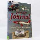 Corky Meyer's Flight Journal: A Test Pilot's Tales... by Corwin H Meyer