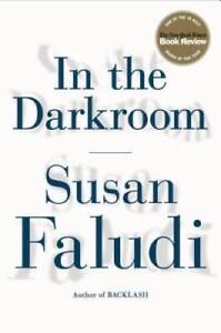 In the Darkroom - Hardcover By Faludi, Susan - GOOD