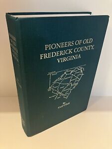 PIONEERS OF OLD FREDERICK COUNTY, VIRGINIA by Cecil O'Dell 1995 Near Fine Maps