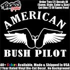 American Bush Pilot Funny DieCut Vinyl Window Decal Sticker Car Truck SUV JDM