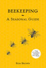 Beekeeping: A Seasonal Guide - Paperback By Brown, Ron - VERY GOOD