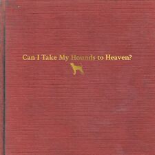 TYLER CHILDERS CAN I TAKE MY HOUNDS TO HEAVEN? NEW CD
