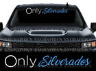 Only Silverados Windshield Banner Decal Sticker Fits Chevrolet Chevy Silverado