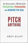 Pitch Anything: An Innovative Method for Presenting, Persuading, and Winning the