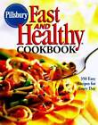 Pillsbury: Fast and Healthy Cookbook: 350 Easy Recipes for Every Day - GOOD