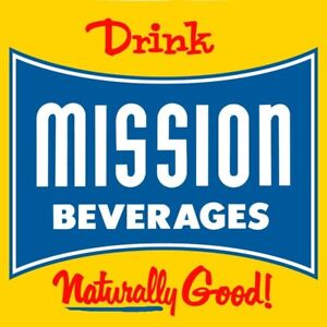 Drink MISSION Beverages: Naturally Good! NEW Metal Sign 40