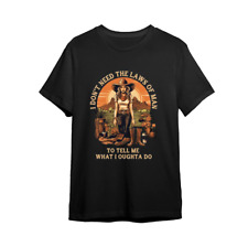 Tyler Childers I Don't Need The Laws Of Men To Tell Me What I Oughta Do T-Shirt