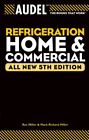 Audel Refrigeration Home and Commercial by Miller, Rex , paperback