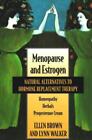 Menopause and Estrogen: Natural Alternatives to Hormone Replacement Therapy