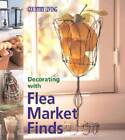 Country Living Decorating with Flea Market Finds - Hardcover - GOOD