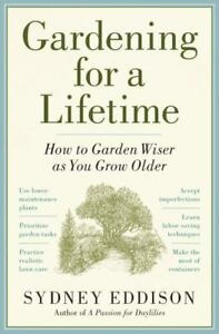 Gardening for a Lifetime: How to Garden Wiser as You Grow Older