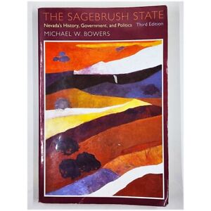 The Sagebrush State: Nevada's History, Government, and Politics (3rd Ed., 2006)