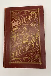 VTG Housekeeping in Old Virginia 1879 M.C. Tyree Hardcove Reprint 1965 LOOK X