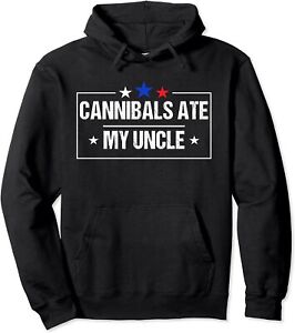 Cannibals Ate My Uncle Joe Biden Saying Funny Trump Unisex Hooded Sweatshirt