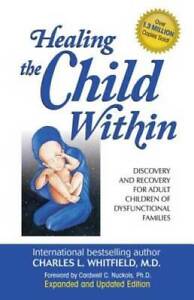 Healing The Child Within:  Discovery and Recovery for Adult Children of D - GOOD