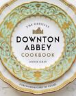 The Official Downton Abbey Cookbook [Downton Abbey Cookery]