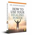 How To Use Your Healing Power by Dr. Joseph Murphy 2019 Paperback NEW