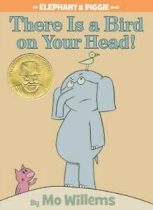 There Is a Bird On Your Head!-An Elephant and- 1423106865, Mo Willems, hardcover