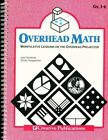 OVERHEAD MATH: MANIPULATIVE LESSONS ON THE OVERHEAD By Judy Goodnow *Excellent*