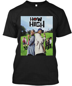New Popular How High American Stoner Comedy Movie Graphic T-Shirt Size S-4XL