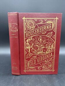 Housekeeping In Old Virginia Book Cookbook Recipes Baking Culinary Cookery Soup