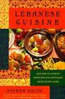Lebanese Cuisine: More Than 250 Authentic Recipes From The Most Elegant Mid...