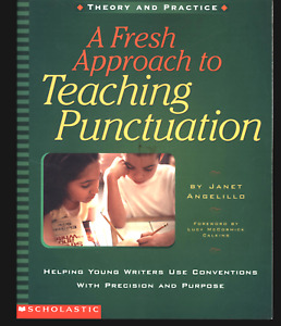 JANE ANGELILLO A FRESH APPROACH TO TEACHING PUNCTUATION