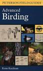 A Peterson Field Guide to Advanced Birding: Birding Challenges and How to - GOOD