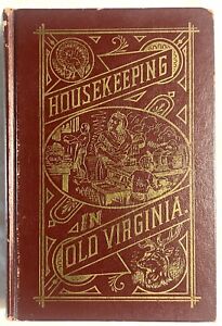 Housekeeping in Old Virginia 1879- Cookbook Hardcover 1965 Reprint