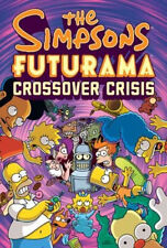 The Simpsons/Futurama Crossover Crisis Hardcover Matt, Morrison,