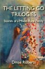 Letting Go Trilogies : Stories of a Mixed-race Family, Paperback by Roberts, ...