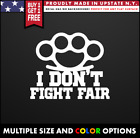I Don't Fight Fair Brass Knuckles Decal Funny Cool JDM Vinyl BUY 1 GET 1 FREE