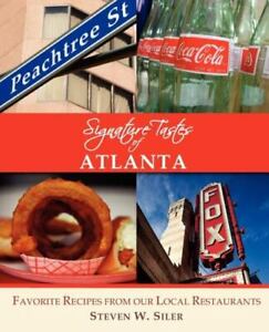 Signature Tastes of Atlanta: Favorite Recipes of our Local Restaurants