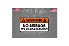Warning We die like real men sticker decal - JDM Funny 5