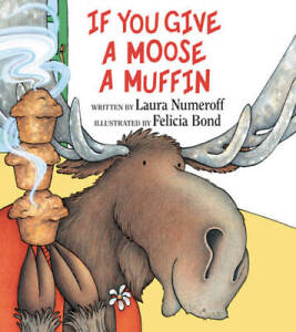 If You Give a Moose a Muffin - Hardcover By Numeroff, Laura - GOOD