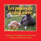 Les poules de Grand-mre: racont?es par Graciane avec ses petits-enfants by Franc