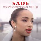 SADE EARLY BROADCASTS 1984-1986 NEW CD