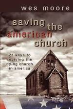 Saving the American Church - Paperback By Moore, Wesley Hugh - GOOD