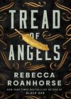 Tread of Angels by Rebecca Roanhorse (2022, Hardcover)