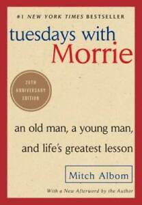 Tuesdays with Morrie: An Old Man, a Young Man, and Life's Greatest Lesson - GOOD