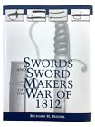 US Swords and Sword Makers War of 1812 Richard Bezdek Hard Cover Reference Book