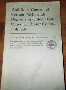 GEOLOGY MINING COLORADO JEFFERSON COUNTY PITCHBLENDE ORES GOLDEN GATE CANYON