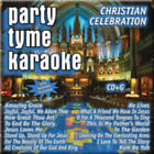 Party Tyme Karaoke: Christian Celebratio CD