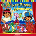 Dora's Pirate Adventure (Dora the Explorer) - Paperback By Nickelodeon - GOOD