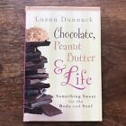 Chocolate Peanut Butter and Life Something Sweet for the Body and Soul L Dunnuck