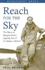 Reach for the Sky: The Story of Douglas Bader, Legless Ace of the Battle  - GOOD