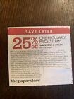 THE PAPER STORE COUPON 25% OFF ONE ITEM 5/13/24 to 6/16/24 PRICE REDUCED