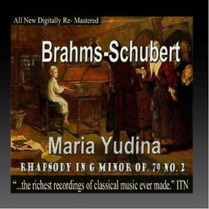 Brahyms / Schubert / - Brahms, Schubert - Maria Yudina, Rhapsody in G Minor Op.7