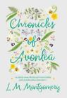 Chronicles of Avonlea, in Which Anne Shirley of Green Gables and Avonlea Pl...