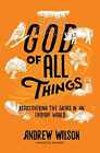 God of All Things: Rediscovering the - Paperback, by Wilson Andrew - Very Good